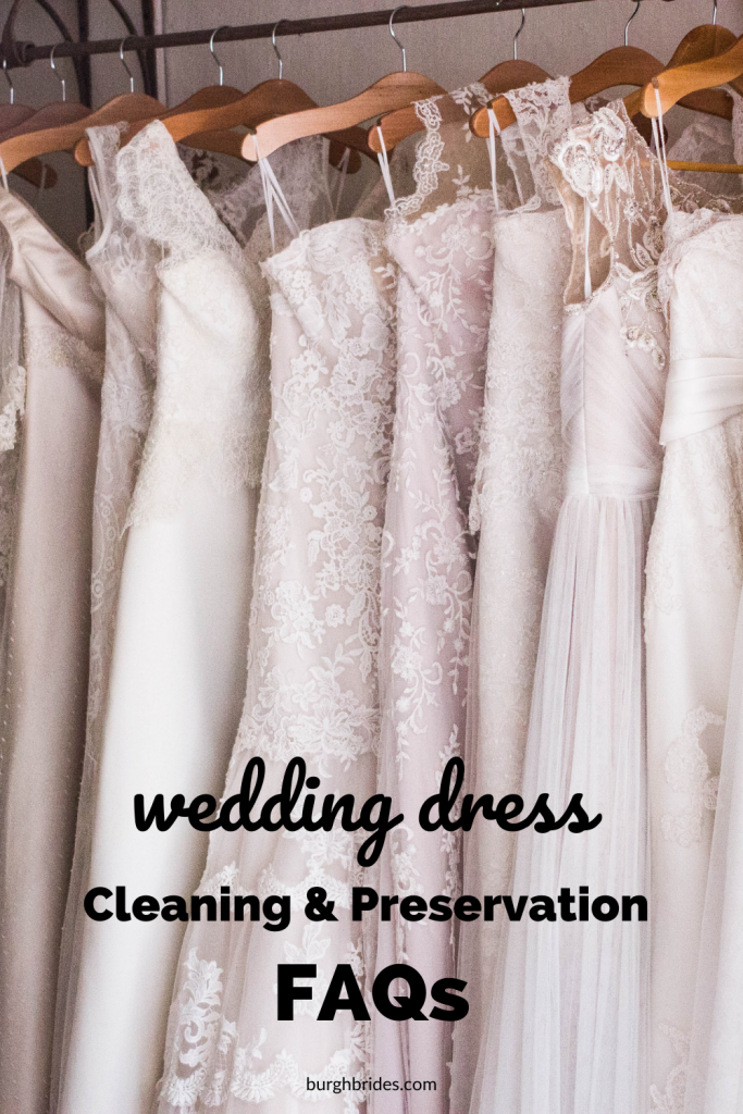 Wedding Gown Cleaning & Preservation FAQs Burgh Brides