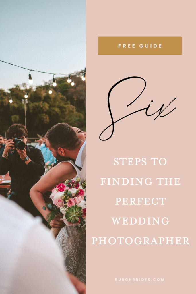 6 Steps to Finding the Perfect Wedding Photographer | Burgh Brides