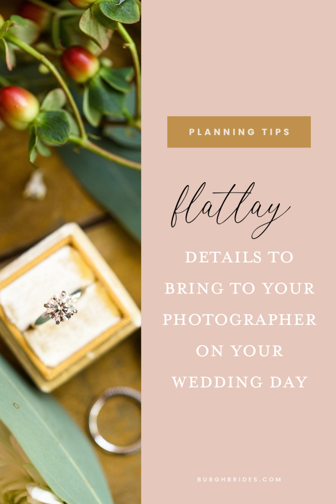 Flatlay Details To Bring To Your Photographer On Your Wedding Day | Burgh Brides