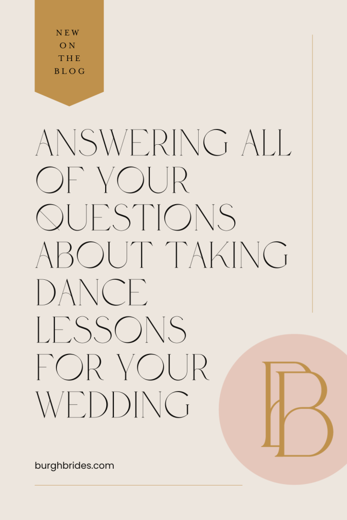Answering All Your Questions About Taking Dance Lessons For Your Wedding | Burgh Brides