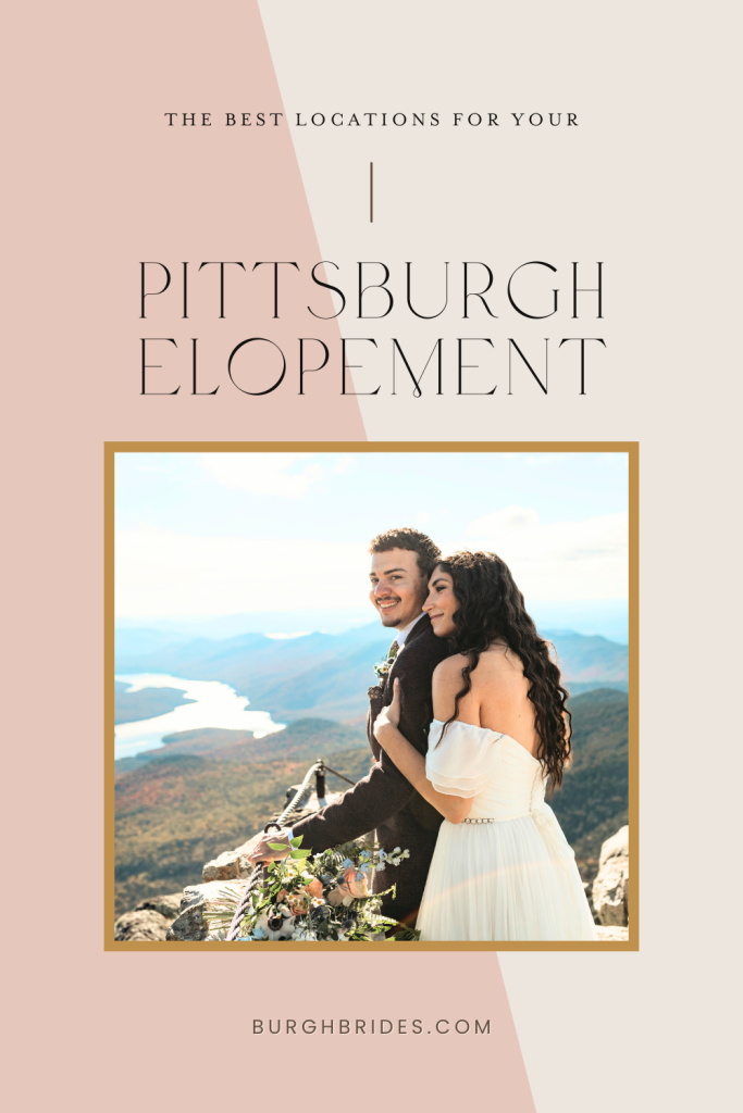 The Best Locations For Your Pittsburgh Elopement: In & Outside The City | Burgh Brides