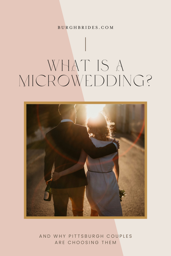 What Is a Micro Wedding? (And Why Pittsburgh Couples Are Choosing Them) | Burgh Brides